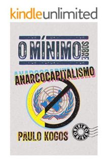PDF Ebook O mínimo sobre Anarcocapitalismo (Coleção - O Mínimo) (Portuguese Edition) by Paulo Kogos