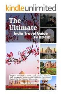 (Ebook) (PDF) The Ultimate India Travel Guide for 2024-2025: Explore the Best of Delhi, Agra, Jaipur