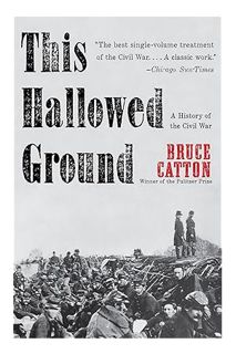 PDF FREE This Hallowed Ground: A History of the Civil War (Vintage Civil War Library) by Bruce Catto