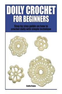(Download (PDF) DOILY CROCHET FOR BEGINNERS: Step by step guide on how to crochet doily with simple