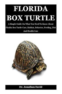 Ebook Download Florida Box Turtle: A Simple Guide On What You Need To Know About Florida Box Turtle