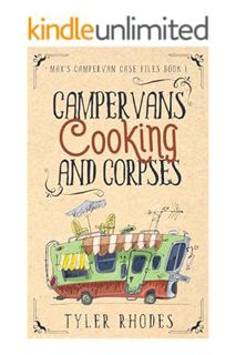 Free Pdf Campervans, Cooking, and Corpses: A humorous vanlife cozy murder mystery (Max's Campervan C
