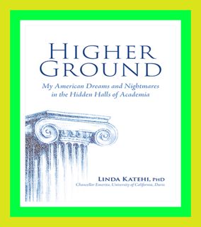 (Bestsellers) Higher Ground My American Dreams and Nightmares in the Hidden Halls of Academia Full