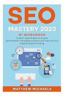 PDF DOWNLOAD SEO Mastery 2023: #1 workbook To learn Secret Search Engine Optimization strategies to