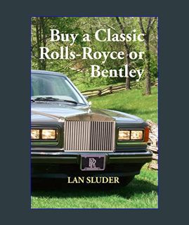 EBOOK [PDF] Buy a Classic Rolls-Royce or Bentley     Paperback – May 6, 2015
