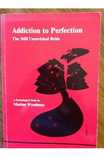 Ebook Download Addiction To Perfection (Studies in Jungian Psychology) by Marion Woodman