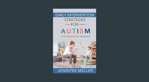 Epub Kndle Early Intervention Strategies for Autism: A Comprehensive Approach     Kindle Edition