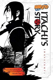 ~Read~[PDF] Naruto: Itachi's Story, Vol. 1: Daylight (Naruto Novels) -  Takashi Yano (Author),