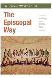(PDF Free) The Episcopal Way: Church’s Teachings for a Changing World Series: Volume 1 by Stephanie