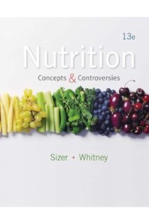 FREE PDF Nutrition: Concepts and Controversies, 13th Edition by Frances Sienkiewicz Sizer