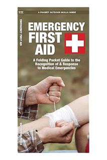(PDF Free) Emergency First Aid: A Folding Pocket Guide to the Recognition of & Response to Medical E