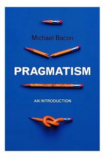 FREE PDF Pragmatism: An Introduction by Michael Bacon