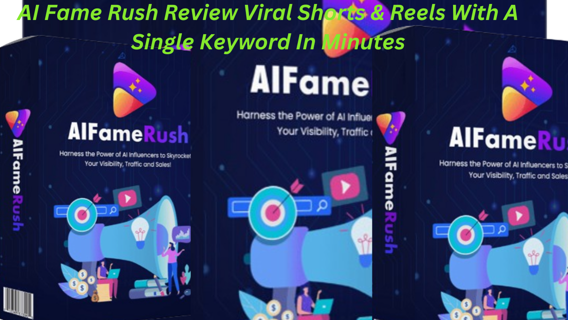 AI Fame Rush Review Viral Shorts & Reels With A Single Keyword In Minutes