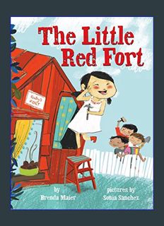 EBOOK [PDF] The Little Red Fort (Little Ruby’s Big Ideas)     Hardcover – Picture Book, March 27, 2