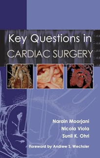 ~Read~[PDF] Key Questions in Cardiac Surgery -  Dr Narain Moorjani MB ChB MRCS MD FRCS (C-Th) (Auth