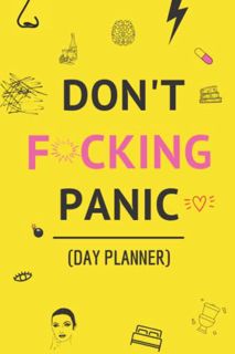 READ [EBOOK EPUB KINDLE PDF] Don't F*cking Panic: Day Planner To End F*cking panic by  sarah Publish