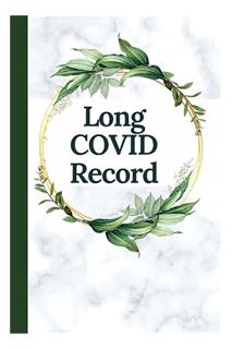 (PDF Free) Long COVID Record: Track Symptoms and Progress - Manage your Days by Lois Graham