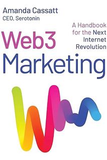 Download (EBOOK) Web3 Marketing: A Handbook for the Next Internet Revolution by Amanda Cassatt