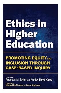 (Download) (Pdf) Ethics in Higher Education: Promoting Equity and Inclusion Through Case-Based Inqui