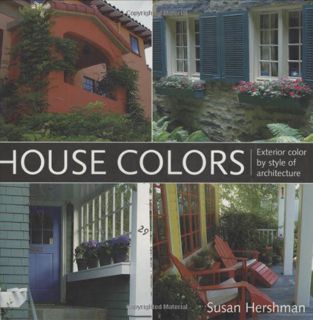 ACCESS KINDLE PDF EBOOK EPUB House Colors: Exterior Color by Style of Architecture by  Susan Hershma