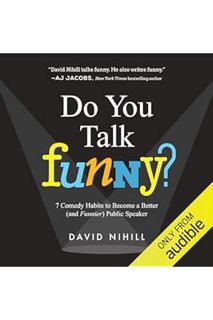 (PDF) DOWNLOAD Do You Talk Funny?: 7 Comedy Habits to Become a Better (and Funnier) Public Speaker b