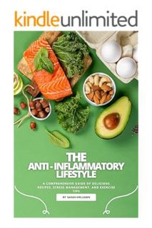 PDF FREE The Anti-Inflammatory Lifestyle: A Comprehensive Guide Of Delicious Recipes, Stress Managem