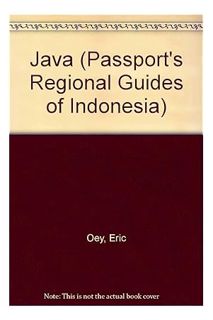 (PDF Free) Java: Garden of the East (Passport's Regional Guides of Indonesia) by Eric Oey
