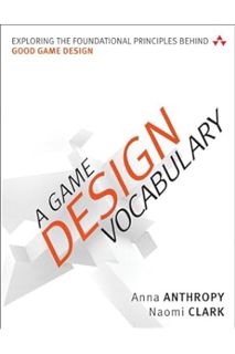 (Pdf Free) Game Design Vocabulary, A: Exploring the Foundational Principles Behind Good Game Design