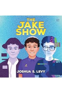 (PDF Download) The Jake Show by Joshua S. Levy