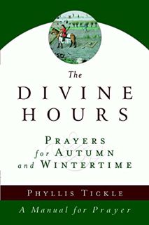 READ PDF EBOOK EPUB KINDLE The Divine Hours (Volume Two): Prayers for Autumn and Wintertime: A Manua