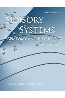 (Ebook Download) SENSORY SYSTEMS: Anatomy and Physiology, Second Edition by Aage R. Møller Ph.D.