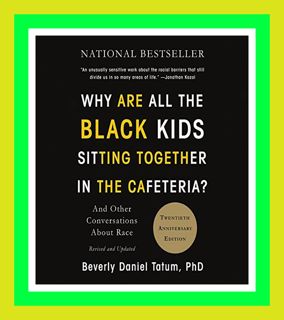 [GET] [PDF EBOOK EPUB KINDLE] Why Are All The Black Kids Sitting Together in the Cafeteria Full PDF