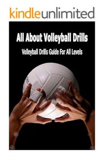(FREE (PDF) All About Volleyball Drills: Volleyball Drills Guide For All Levels: Gift Ideas for Holi