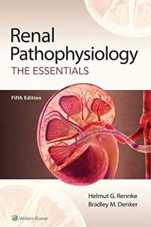 Access [PDF EBOOK EPUB KINDLE] Renal Pathophysiology: The Essentials by  Dr. Helmut G. Rennke MD &
