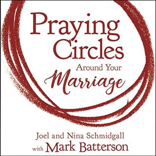 [READ] PDF EBOOK EPUB KINDLE Praying Circles Around Your Marriage by  Joel Schmidgall,Nina Schmidgal