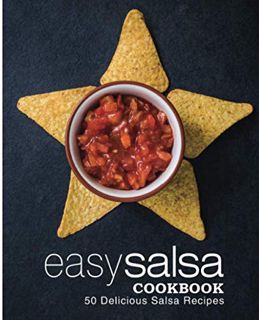 [ACCESS] EBOOK EPUB KINDLE PDF Easy Salsa Cookbook: 50 Delicious Salsa Recipes by  BookSumo Press 📪