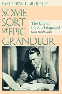 [PDF] Download Some Sort of Epic Grandeur: The Life of F. Scott Fitzgerald Written by  Matthew J. B