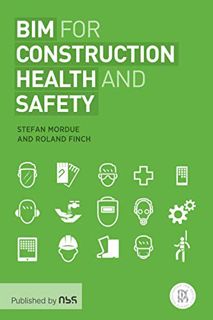 [Read] [EBOOK EPUB KINDLE PDF] BIM for Construction Health and Safety by  Stefan Mordue &  Roland Fi