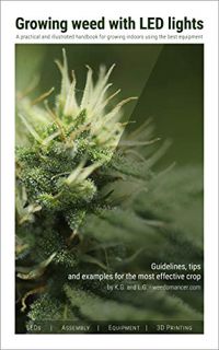 [GET] [PDF EBOOK EPUB KINDLE] Growing weed with LED lights: A practical and illustrated handbook for
