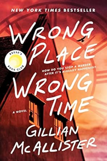 Download eBook Wrong Place Wrong Time: A Reese's Book Club Pick by  Gillian McAllister (Author)  FO