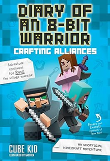 Download eBook Diary of an 8-Bit Warrior: Crafting Alliances: An Unofficial Minecraft Adventure (Vo