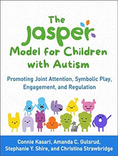 FREE PDF 📩 The JASPER Model for Children with Autism: Promoting Joint Attention, Symbolic Play, Eng