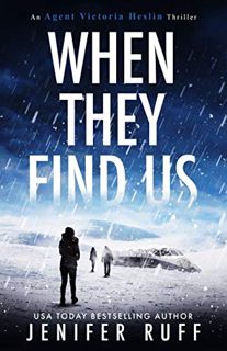 GET PDF EBOOK EPUB KINDLE When They Find Us (Agent Victoria Heslin Series Book 3) by  Jenifer Ruff &