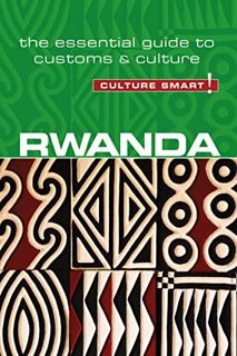 READ [EPUB KINDLE PDF EBOOK] Rwanda - Culture Smart!: The Essential Guide to Customs & Culture by  B