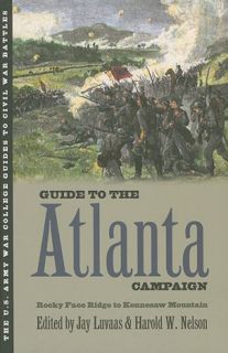 View [PDF EBOOK EPUB KINDLE] Guide to the Atlanta Campaign: Rocky Face Ridge to Kennesaw Mountain (U