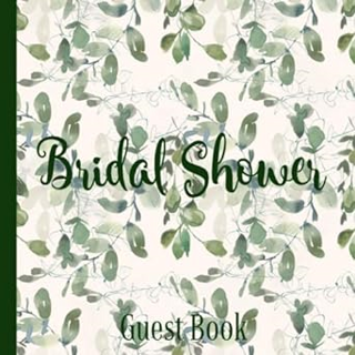 [PDF@] [D0wnload] Bridal Shower Guest Book: Eucalyptus Floral | Advice and Well Wishes Messages for