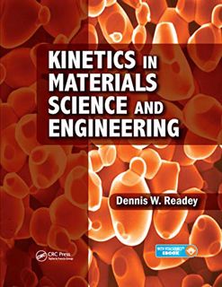 View KINDLE PDF EBOOK EPUB Kinetics in Materials Science and Engineering by  Dennis W. Readey 📜
