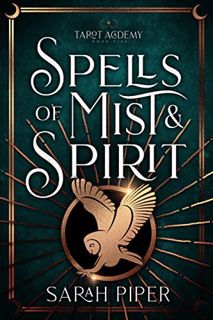 View [PDF EBOOK EPUB KINDLE] Tarot Academy 5: Spells of Mist and Spirit by  Sarah Piper 📌