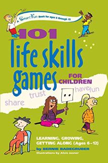 [Access] [EBOOK EPUB KINDLE PDF] 101 Life Skills Games for Children: Learning, Growing, Getting Alon