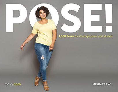 View [EPUB KINDLE PDF EBOOK] POSE!: 1,000 Poses for Photographers and Models by  Mehmet Eygi 📍